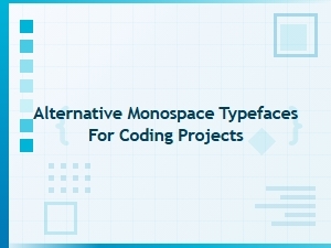 Geometric Monospace Fonts for Programming Work