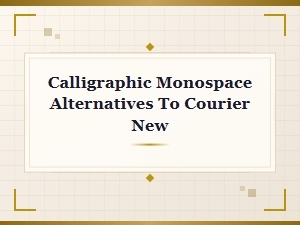 Beyond Courier: Handwritten Script Monospace Fonts