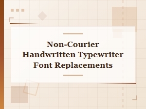Modern Handwritten Fonts Beyond Courier Typewriter Style