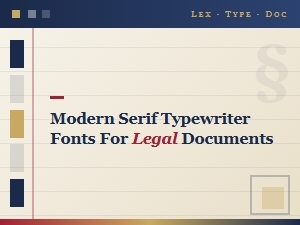 Modern Serif Typewriter Fonts for Legal Drafting