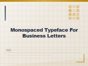 The Professional Utility of Monospaced Fonts